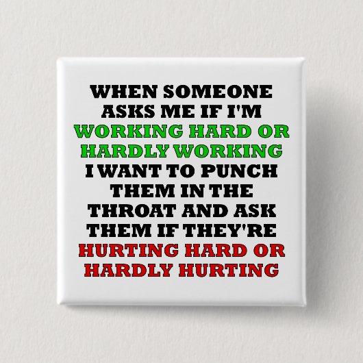 Working Hard Or Hardly Working Funny Button Badge (Vorderseite)