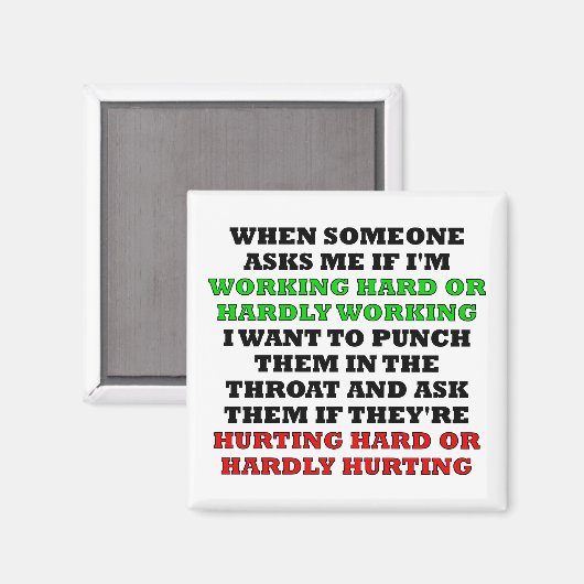 Working Hard Or Hardly Working Funny Fridge Magnet (Vorderseite/Rückseite)