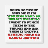 Working Hard Or Hardly Working Funny Fridge Magnet (Vorne)