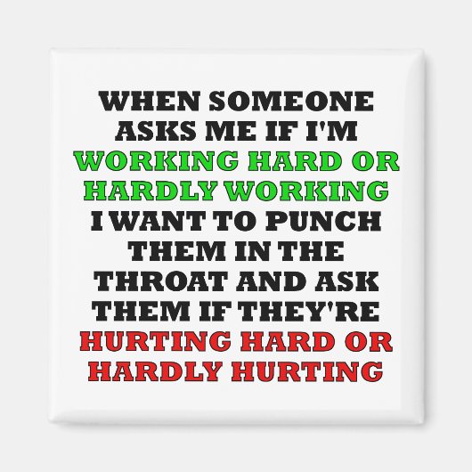 Working Hard Or Hardly Working Funny Fridge Magnet (Vorne)