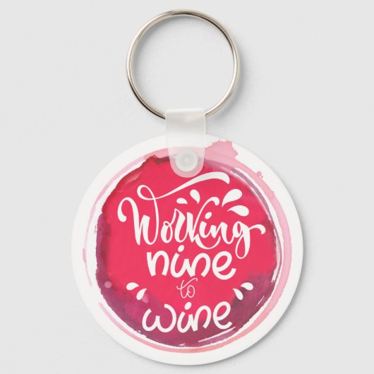 Working Nine to Wine Schlüsselanhänger (Vorderseite)