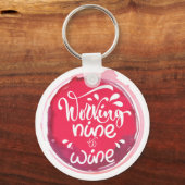 Working Nine to Wine Schlüsselanhänger (Vorderseite)