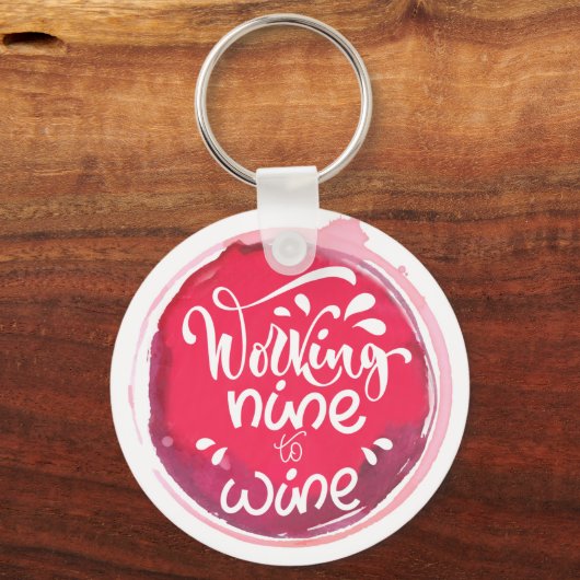 Working Nine to Wine Schlüsselanhänger (Vorderseite)