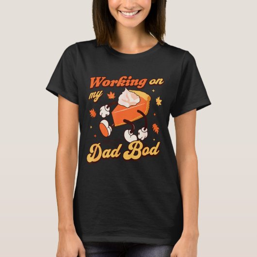 Working On My Dad Bod - Thanksgiving Pregnancy Ann T-Shirt (Vorderseite)
