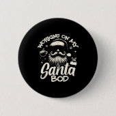 Working On My Santa Bod - Christmas Future Dad  Button (Vorderseite)