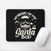 Working On My Santa Bod - Christmas Future Dad  Mousepad (Mit Mouse)