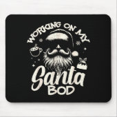 Working On My Santa Bod - Christmas Future Dad  Mousepad (Vorne)