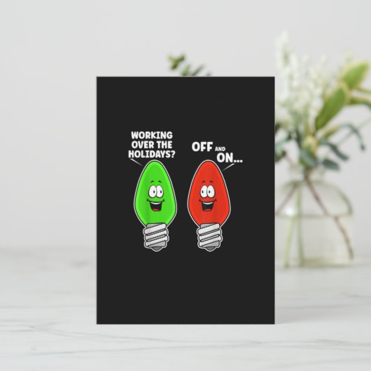 Working Over The Holidays Off And On Funny Christm Einladung (Stehend Vorderseite)