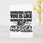 Working With You Is Like Working Alone But Harder Karte (Gelbe Blume)