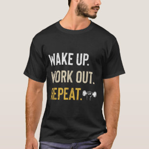 Workou Wach Auf Inspirierend Und Motivierend Fitne T-Shirt