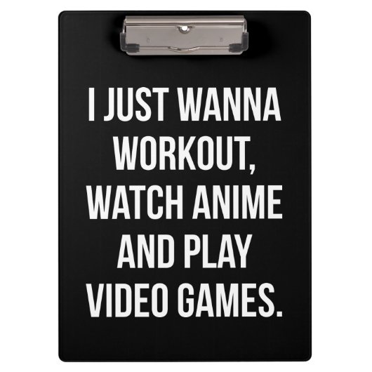 Workout, Anime beobachten, Videospiele spielen - F Klemmbrett (Vorderseite)