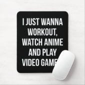 Workout, Anime beobachten, Videospiele spielen - F Mousepad (Mit Mouse)