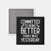 Workout Committed To Being Better Gym Motivation W Magnet (Vorderseite/Rückseite)