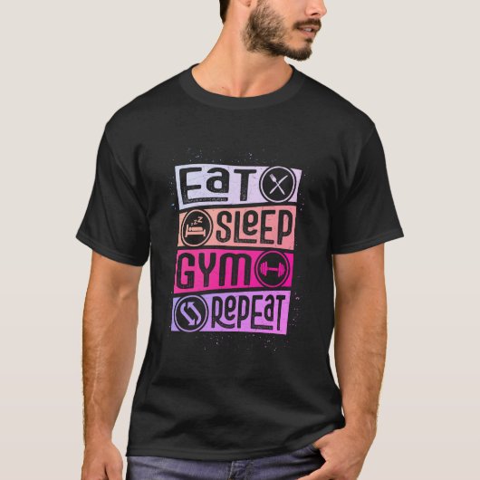 Workout Eat Gym Sleep Wiederholung T - Shirt (Vorderseite)
