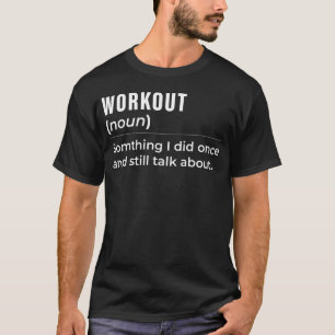 Workout Etwas, das ich einmal lustig gemacht habe  T-Shirt