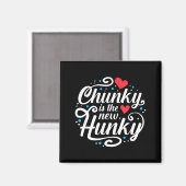 Workout Fitness Funny Chunky Is The New Hunky Grap Magnet (Vorderseite/Rückseite)