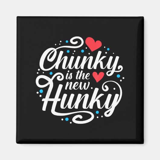 Workout Fitness Funny Chunky Is The New Hunky Grap Magnet (Vorne)