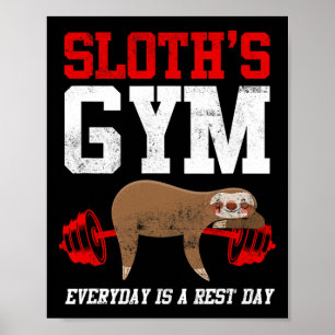 Workout Fitness Sloth's Gym Jeden Tag ist Erholung Poster