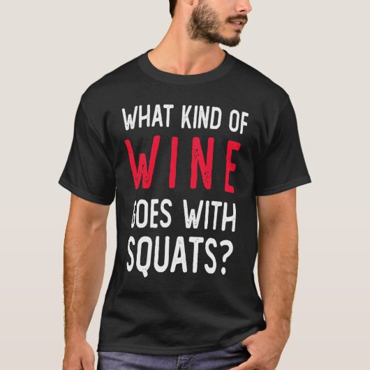 Workout Gym Meme for Wine Squats Joke T-Shirt (Vorderseite)