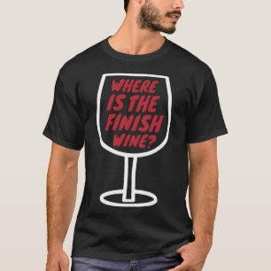 Workout Gym Wo ist die Finale Wein Fitness ru T-Shirt