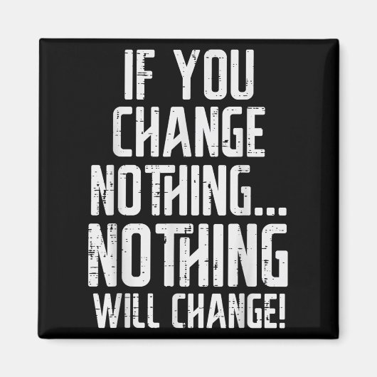 Workout If You Change Nothing Gym Insrational Wome Magnet (Vorne)