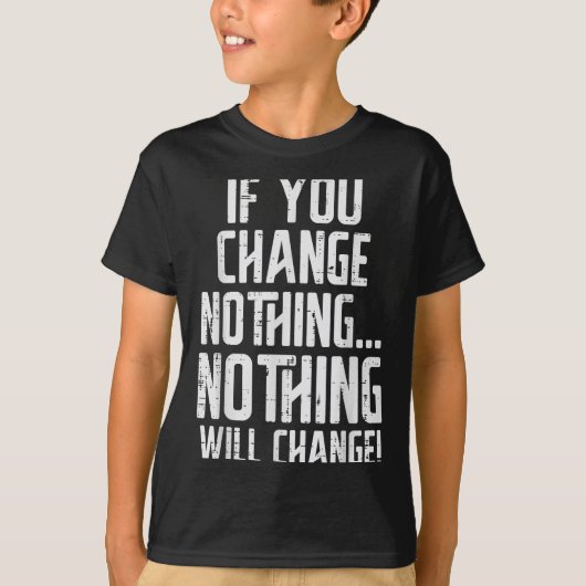 Workout If You Change Nothing Gym Insrational Wome T-Shirt (Vorderseite)