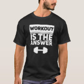 Workout is the answer - White T-Shirt (Vorderseite)