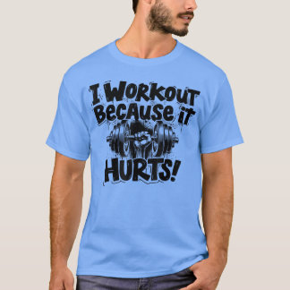Workout-Motivation, lustiger Gym-Humor T-Shirt