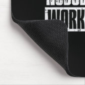 Workout Nobody Cares Work Harder Gym Motivation Me Mousepad (Ecke)