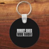 Workout Nobody Cares Work Harder Gym Motivation Me Schlüsselanhänger (Vorderseite)