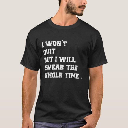 Workout & Running I will nicht aufhören T-Shirt (Vorderseite)