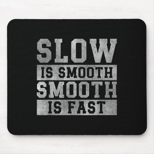 Workout Slow Is Smooth, Sitive Quote Motivational  Mousepad (Vorne)