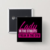 Workout Spaß - Lady in Streams, Freak in Gym Button (Vorne & Hinten)