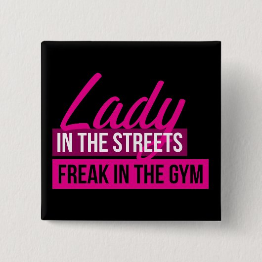Workout Spaß - Lady in Streams, Freak in Gym Button (Vorderseite)