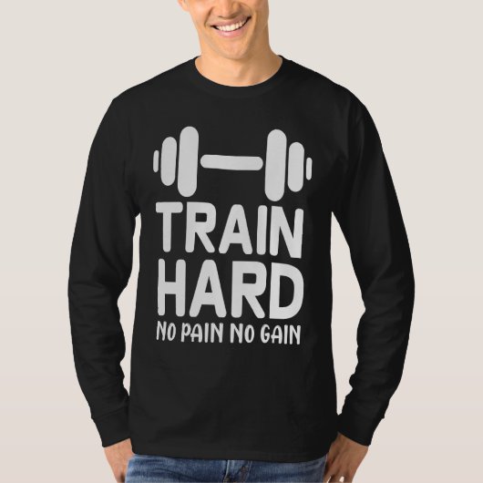 Workout    Train Hard No Pain No Gain T-Shirt (Vorderseite)