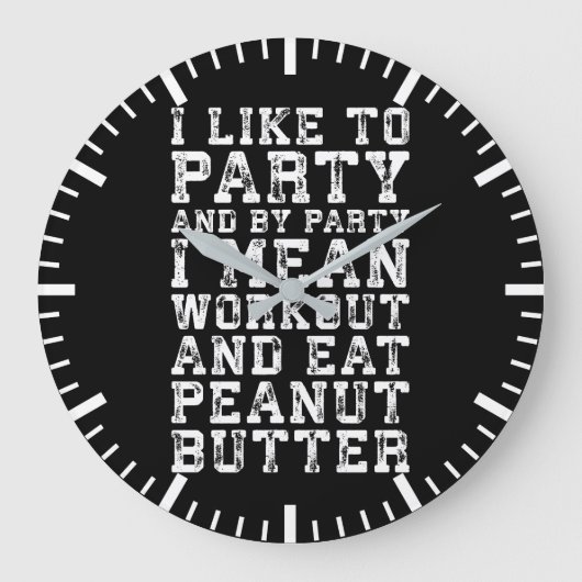 Workout und essen Erdnussbutter - Ich mag Party Große Wanduhr (Vorderseite)