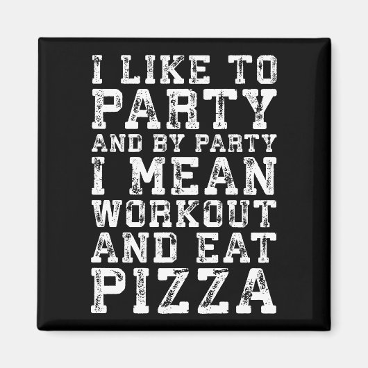 Workout und essen Pizza (Ich mag Party) - Funny Magnet (Vorne)