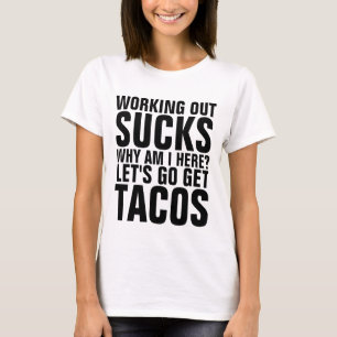 WORKOUTS SIND ZUM KOTZEN, TACOS, Funny Gym T - Shi T-Shirt