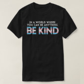 World Be Kind Transgender Trans Pride Transseual L T-Shirt (Design vorne)