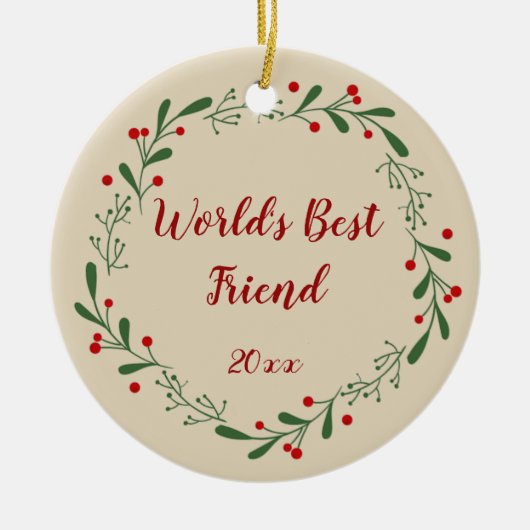 World Best Friend Custom Year Holly Wreath Keramik Ornament (Vorne)