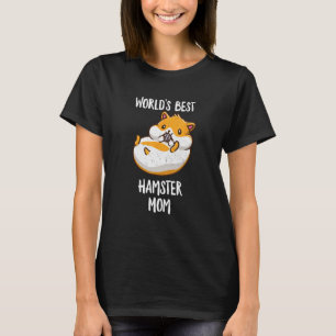 World Best Hamster Mama Funny Mama Mommy Mother Ha T-Shirt