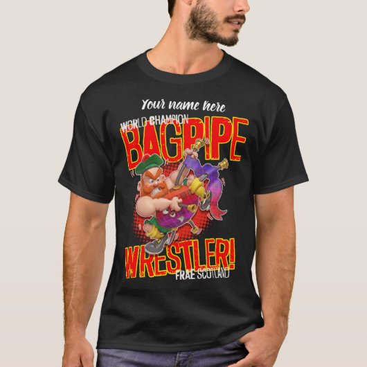 World Champion BAGPIPE WRESTLER From Scotland T-Shirt (Vorderseite)
