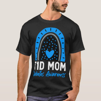 World Diabetes Day Clothes T1D Type 1 Diabetes Mom T-Shirt