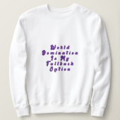 World Domination Sweatshirt (Design vorne)