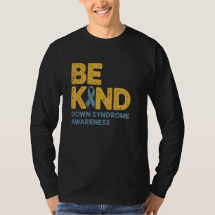 World Down-Syndrom-Bewusstseins-Unterstützung Sei T-Shirt