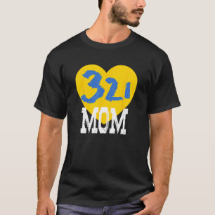 World Down Syndrome Day Shirt Trisomy 21 MAMAS Sup