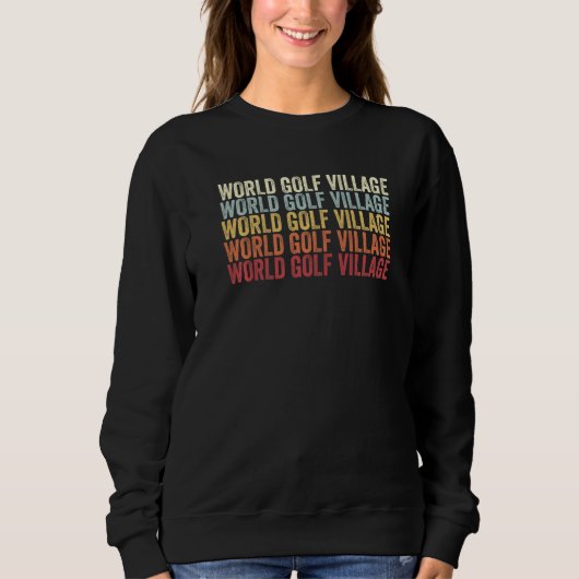 World Golf Village Florida World Golf Village FL R Sweatshirt (Vorderseite)