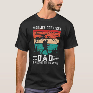 World Greatest Dad Hiking in Heaven Family Memoria T-Shirt