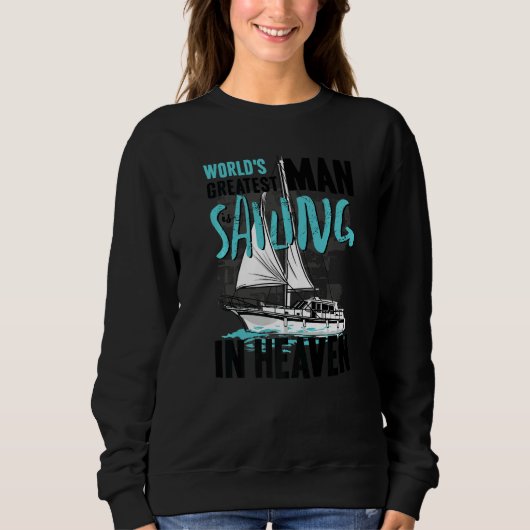 World Greatest Man is Sailing in Heaven Family Mem Sweatshirt (Vorderseite)