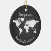 World I love you more than the miles between Keramik Ornament (Rechts)